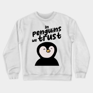 in penguins we trust Crewneck Sweatshirt